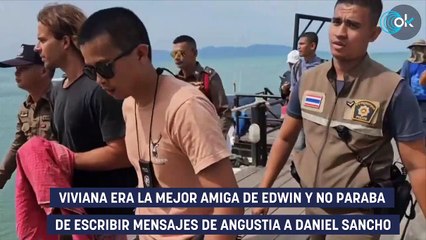El mensaje de Daniel Sancho a una amiga de Edwin desde comisaría: «Estoy retenido, me está dando miedo»