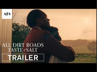 All Dirt Roads Taste of Salt | Official Trailer (2023) - A24