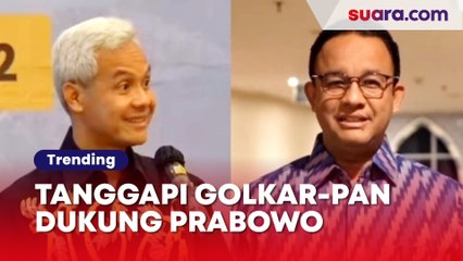 Beda Reaksi Ganjar vs Anies Tanggapi Golkar-PAN Dukung Prabowo di Pilpres 2024