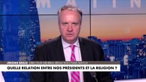 L'édito de Jérôme Béglé : «Quelle relation entre nos présidents et la religion ?»