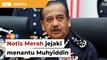 SPRM mohon Notis Merah jejaki menantu Muhyiddin, kata KPN