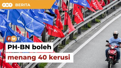 Download Video: PRN Selangor- PH-BN boleh menang 40 kerusi, masih 'getir' di Hulu Kelang