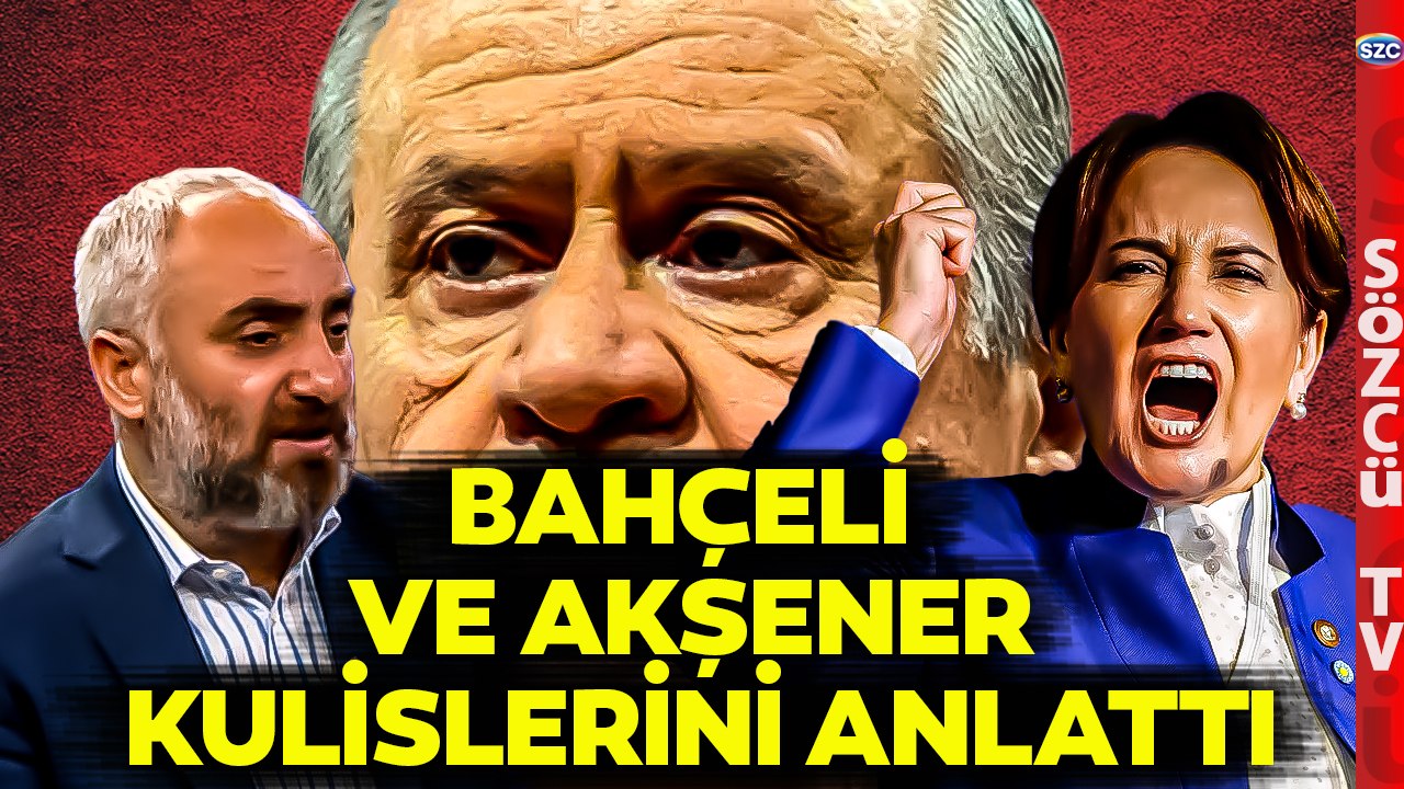 İsmail Saymaz'dan Gündemi Sarsacak Meral Akşener ve Devlet Bahçeli Haberleri!