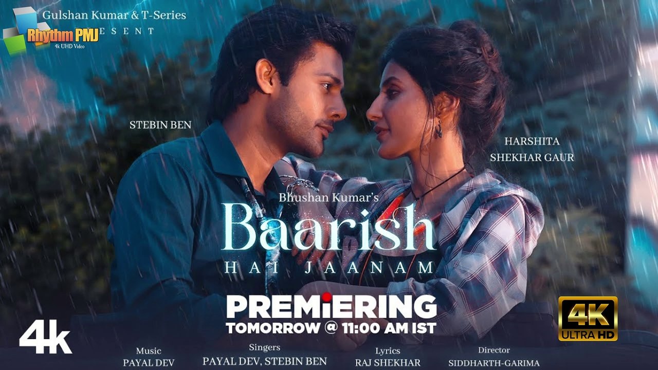 BAARISH HAI JAANAM: Payal Dev, Stebin Ben, Harshita S Gaur |Raj S |Siddharth-Garima |Bhushan Kumar | 4k uhd video 2023
