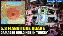 Turkey: 5.3 magnitude quake hits southern Turkey, 23 wounded as buildings get damaged| Oneindia News