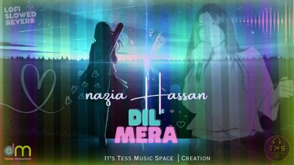 Dil Mera - Nazia Hassan (Lofi - Reverb)