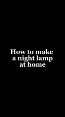 How to make a night lamp at home | Homemade Inventions