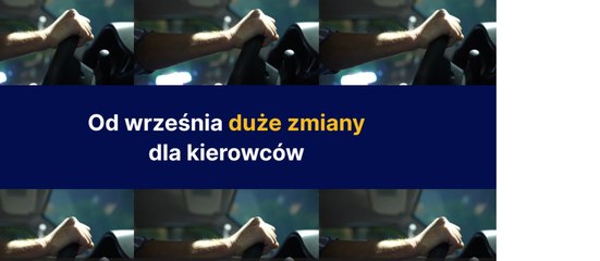 Od września duże zmiany dla kierowców