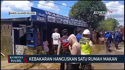 Kebakaran Hanguskan Satu Rumah Makan di Maros Diduga Akibat Korsleting Listrik
