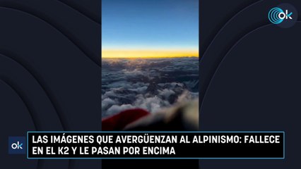 Las imágenes que avergüenzan al alpinismo: fallece en el K2 y le pasan por encima