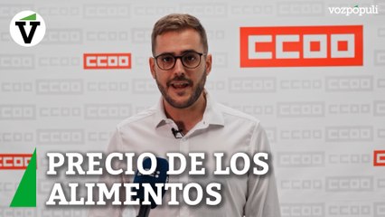 CCOO valora el IPC de julio: "Sigue siendo urgente intervenir el precio de los alimentos"