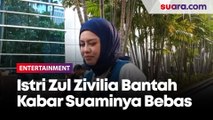 Istri Zul Zivilia Jawab Kabar Viral Suaminya Sudah Bebas