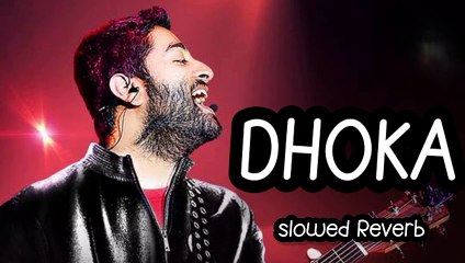 Tera Naam dhoka | ARIJIT Singh| slowed Reverb