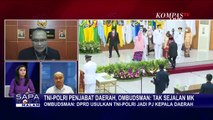 Ombudsman Minta Mendagri Eliminasi Nama-Nama TNI-Polri Aktif Calon PJ Kepala Daerah!