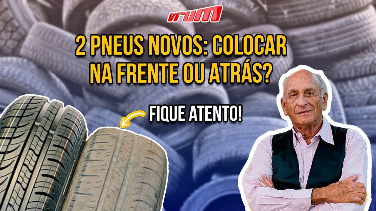 Dois pneus novos: onde colocar