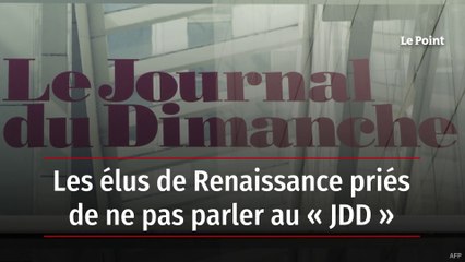 Les élus de Renaissance priés de ne pas parler au « JDD »