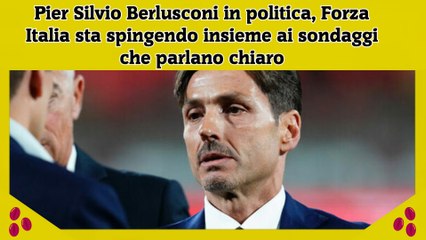 Pier Silvio Berlusconi in politica, Forza Italia sta spingendo insieme ai sondaggi che parlano chiaro