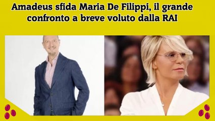 Amadeus sfida Maria De Filippi, il grande confronto a breve voluto dalla RAI