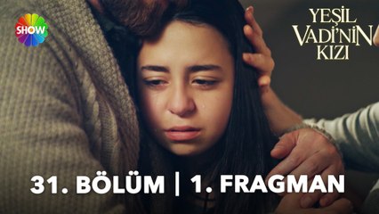Yeşil Vadi'nin Kızı 31. Bölüm Fragmanı | "Ben sizin iyi bir insan olduğunuza inanmıyorum!"