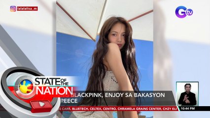 Lisa ng Blackpink, enjoy sa bakasyon sa Greece | SONA