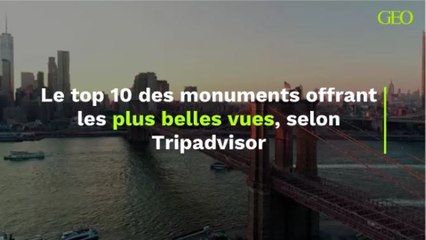 Le top 10 des monuments offrant les plus belles vues, selon Tripadvisor