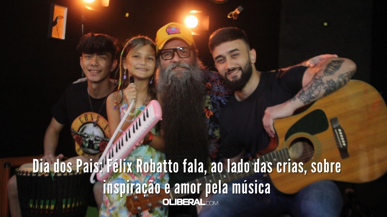 Dia dos Pais: Félix Robatto fala, ao lado das crias, sobre inspiração e amor pela música