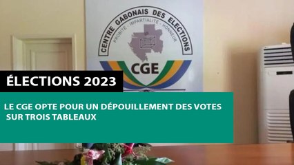 [#Reportage] Élections 2023 : le CGE opte pour un dépouillement des votes sur trois tableaux