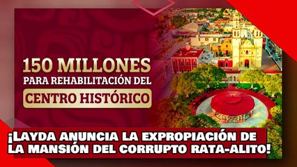 ¡VEAN! ¡Layda anuncia la expropiación de la mansión del corrupto Rata-Alito!