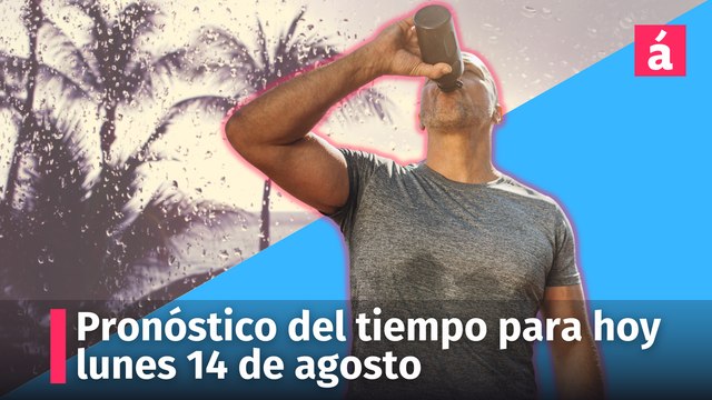 Pronóstico del tiempo: Cómo está el clima en Santo Domingo hoy lunes 14 de agosto