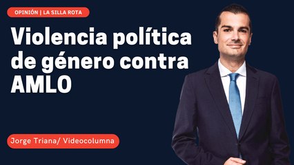 Violencia política de género contra AMLO