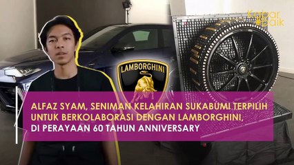 ALFAZ SYAM, SENIMAN KELAHIRAN SUKABUMI TERPILIH UNTUK BERKOLABORASI DENGAN LAMBORGHINI, DI PERAYAAN 60 TAHUN ANNIVERSARY