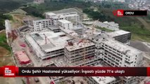 Ordu Şehir Hastanesi yükseliyor: İnşaatı yüzde 71'e ulaştı