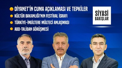 Diyanet’in Cuma Açıklaması | Festival İsrafı | İngiltere Mülteci Anlaşması | ABD-Taliban Görüşmesi