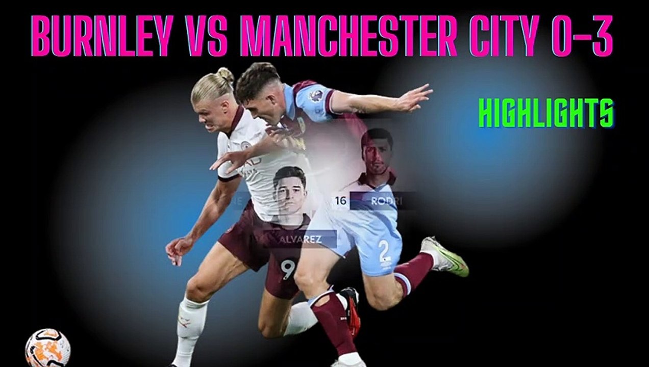 Football Video: Burnley vs Manchester City 0-3 Highlights #BURMCI