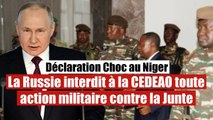Guerre au Niger : La Russie interdit toute action militaire contre la Junte