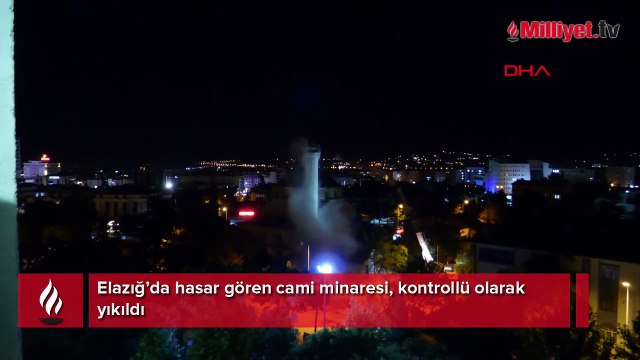 Elazığ’da hasarlı cami minaresi kontrollü olarak yıkıldı