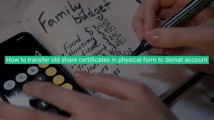How to transfer old share certificates in physical form to demat account