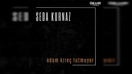Seda Kurnaz - Odam Kireç Tutmuyor