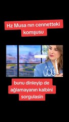 Hz. Musa'nın cennetteki komşusu