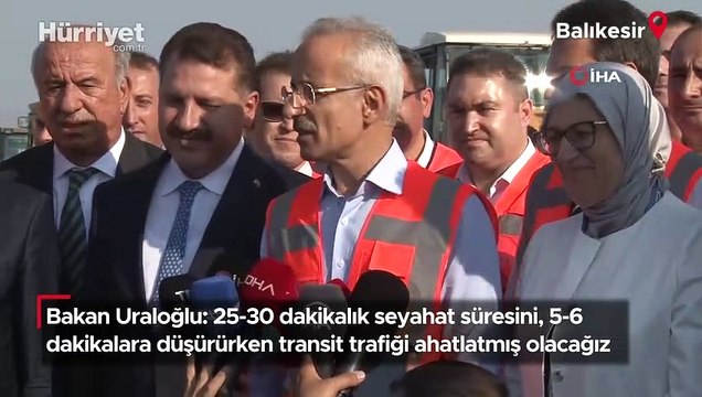 Bakan Uraloğlu: 25-30 dakikalık seyahat süresini, 5-6 dakikalara düşürürken transit trafiği ahatlatmış olacağız