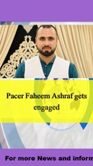 Pacer Faheem Ashraf gets engaged