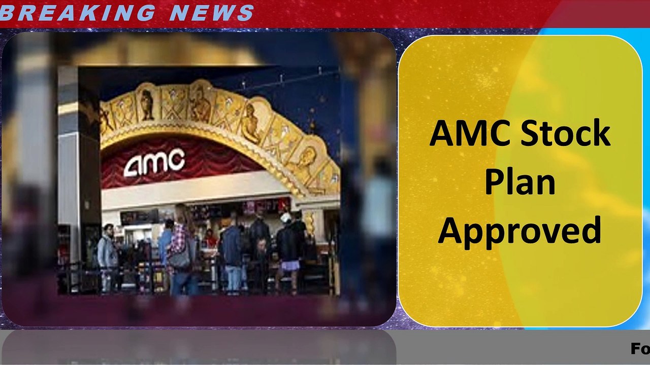 AMC Stock Plan Approved