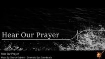 Hear Our Prayer | Music By Sharon Gabrieli Cinematic Epic Soundtrack