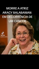 MORRE ATRIZ ARACY BALABANIAN EM DECORRÊNCIA DE UM CÂNCER FOCCUS NEWS