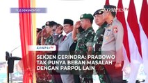 Sekjen Gerindra: Prabowo Tak Miliki Beban Masalah dengan Parpol Lain