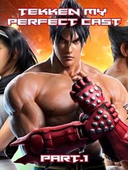 My Perfect Cast TEKKEN part.1 #tekken #tekken8 #myperfectcast #perfectcast