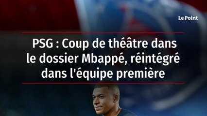 PSG : Coup de théâtre dans le dossier Mbappé, réintégré dans l'équipe première