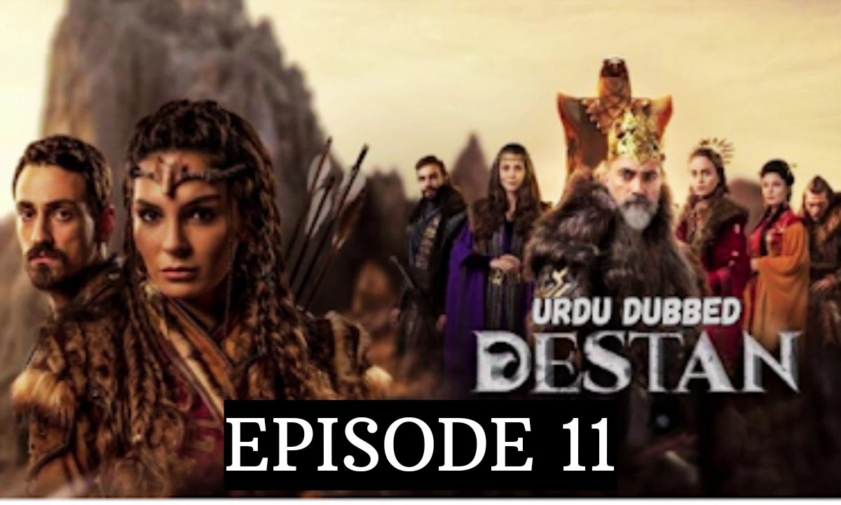 Destan Episode 11 | Urdu and Hindi dubbed | Sm Tv