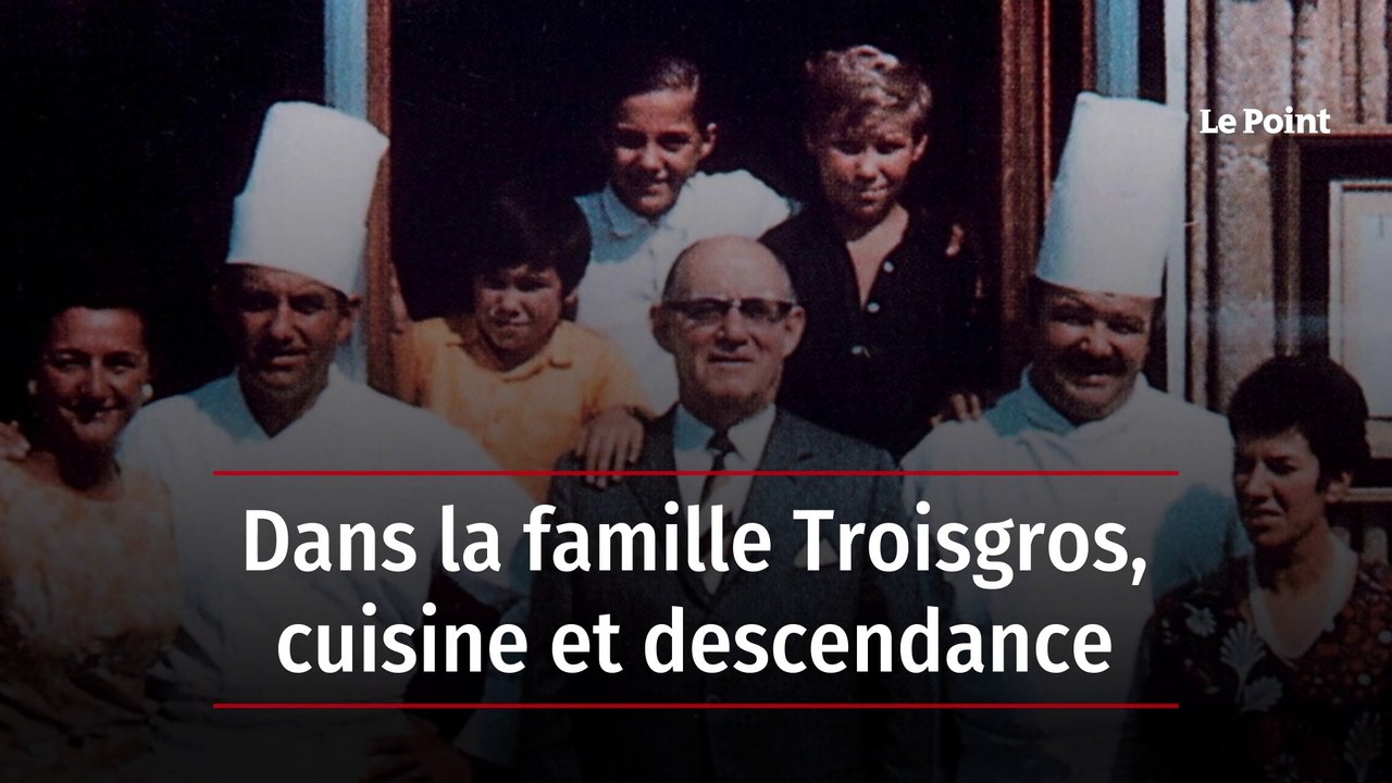 Dans la famille Troisgros, cuisine et descendance