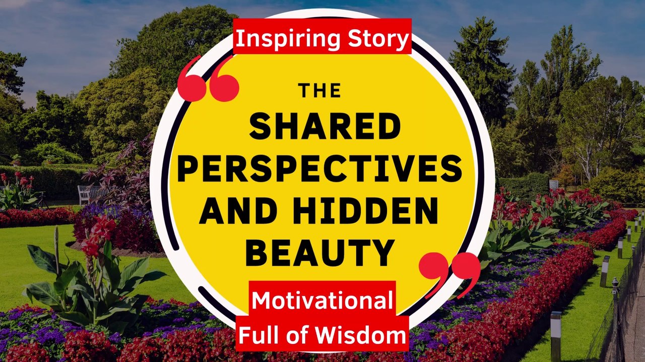 A Tale of Shared Perspectives and Hidden Beauty